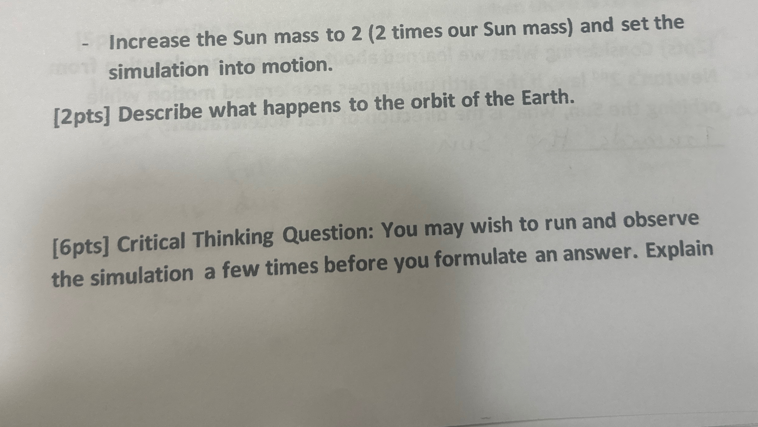 Increase the Sun mass to 2 ( 2 times our Sun mass
