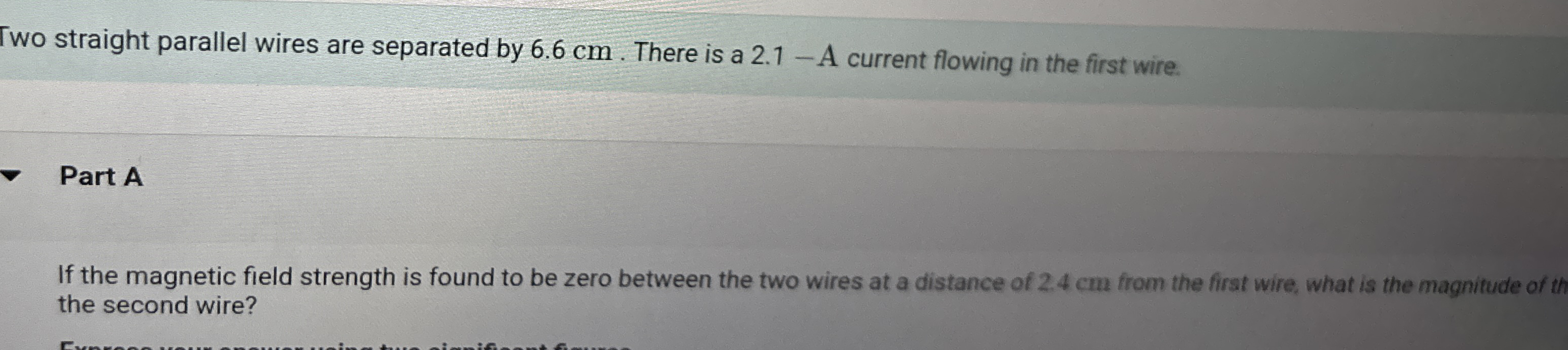 Two straight parallel wires are separated by 6 .