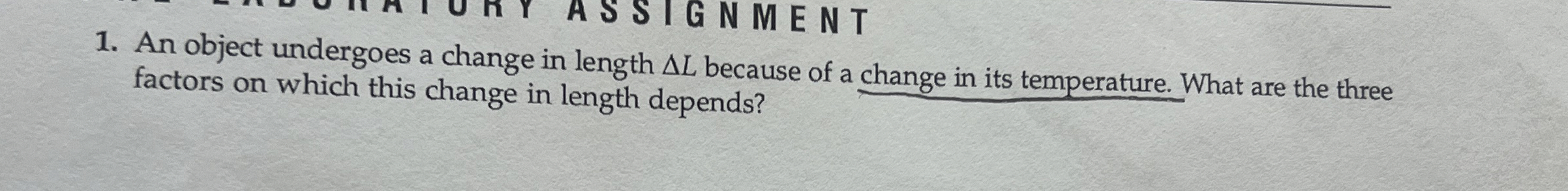 An object undergoes a change in length L because