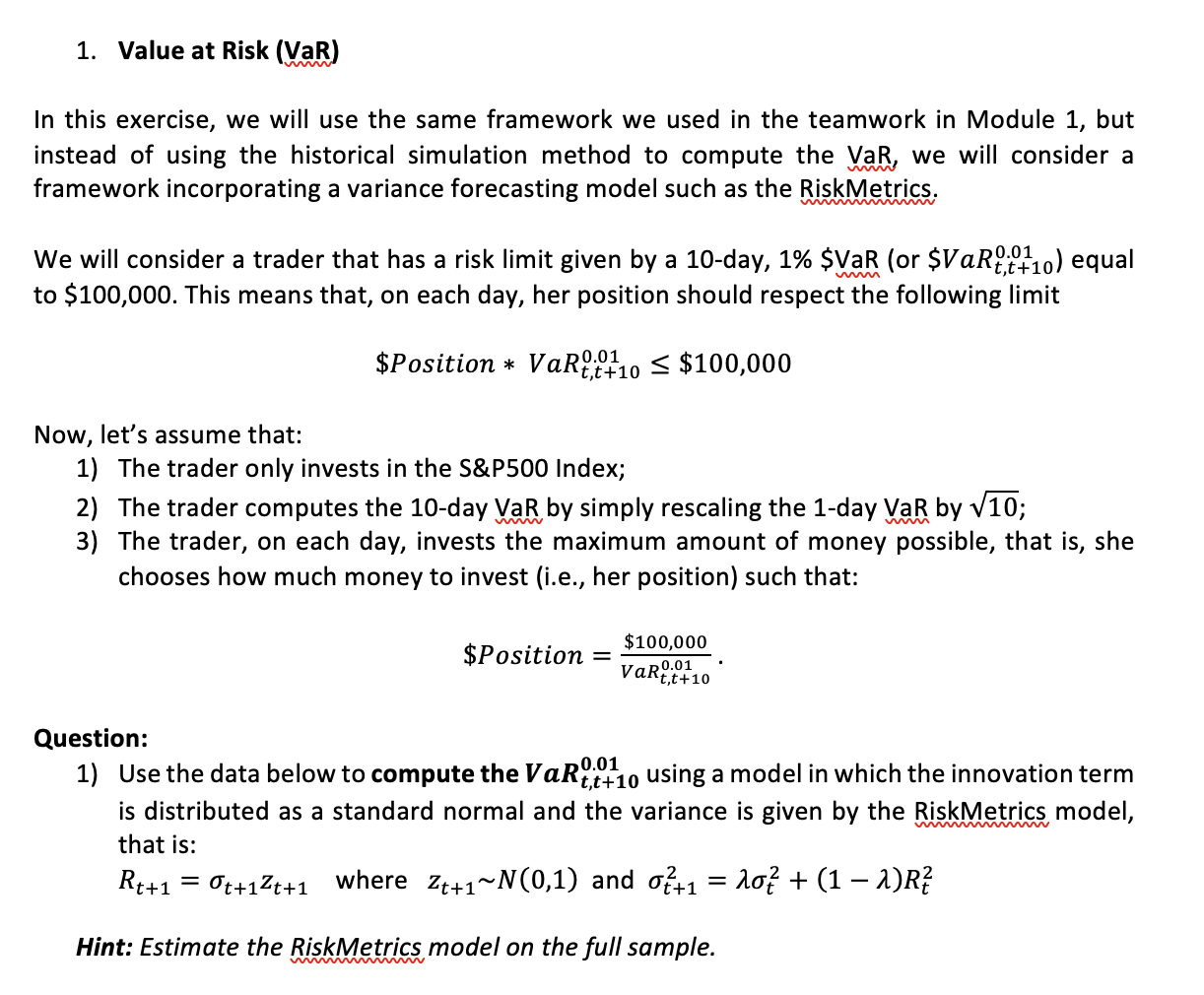 1. Value at Risk (VaR) In this exercise, we will