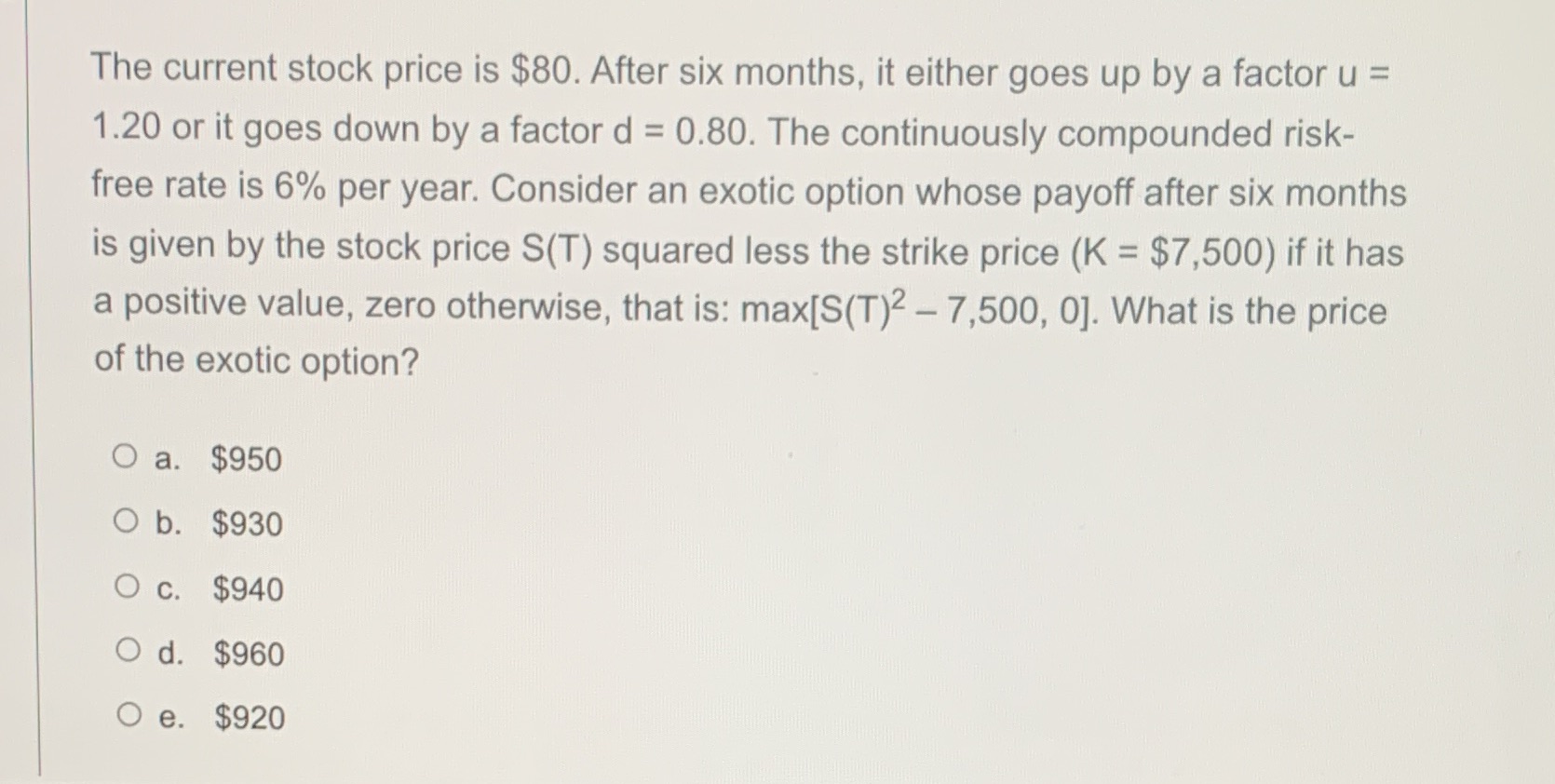 Finance: The current stock price is $80. After