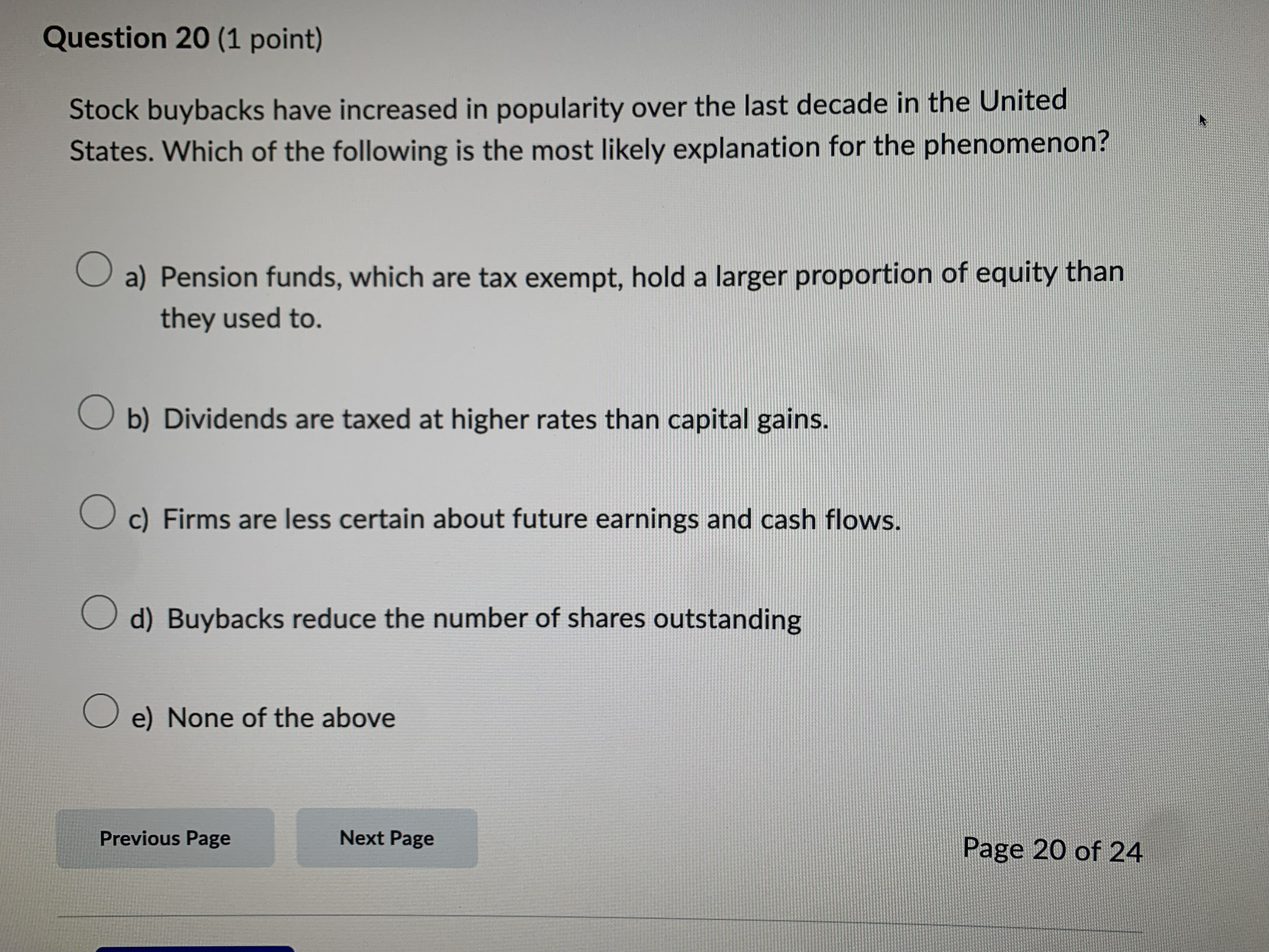 Question 7 (1 point) Most decisions made by