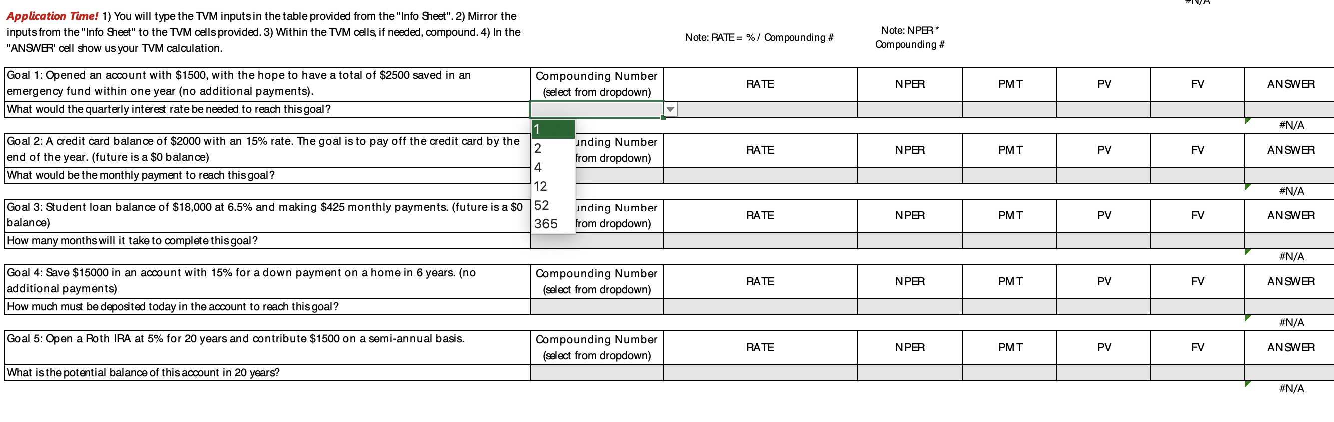 Application Time! 1) You will type the TVM inputs