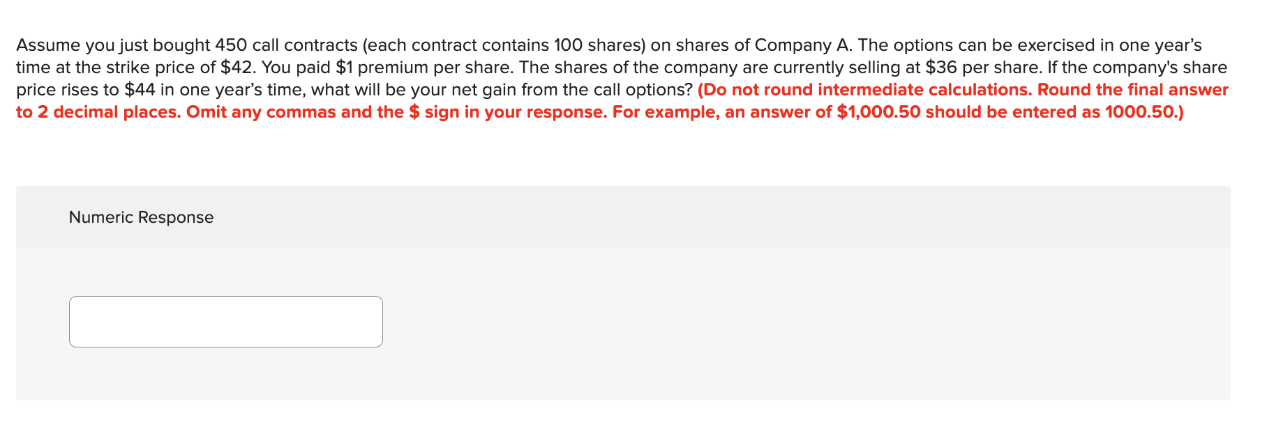 Assume you just bought 450 call contracts (each