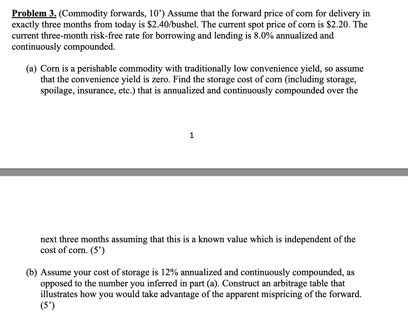 Problem 3. (Commodity forwards, 10') Assume that