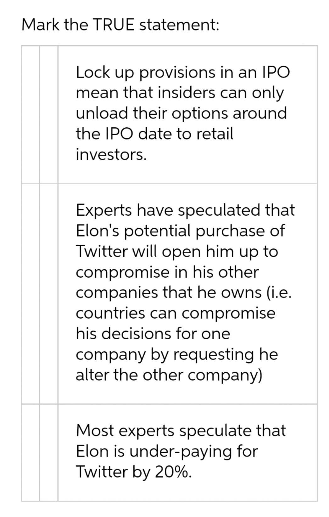 1 Mark the TRUE statement: Lock up provisions in