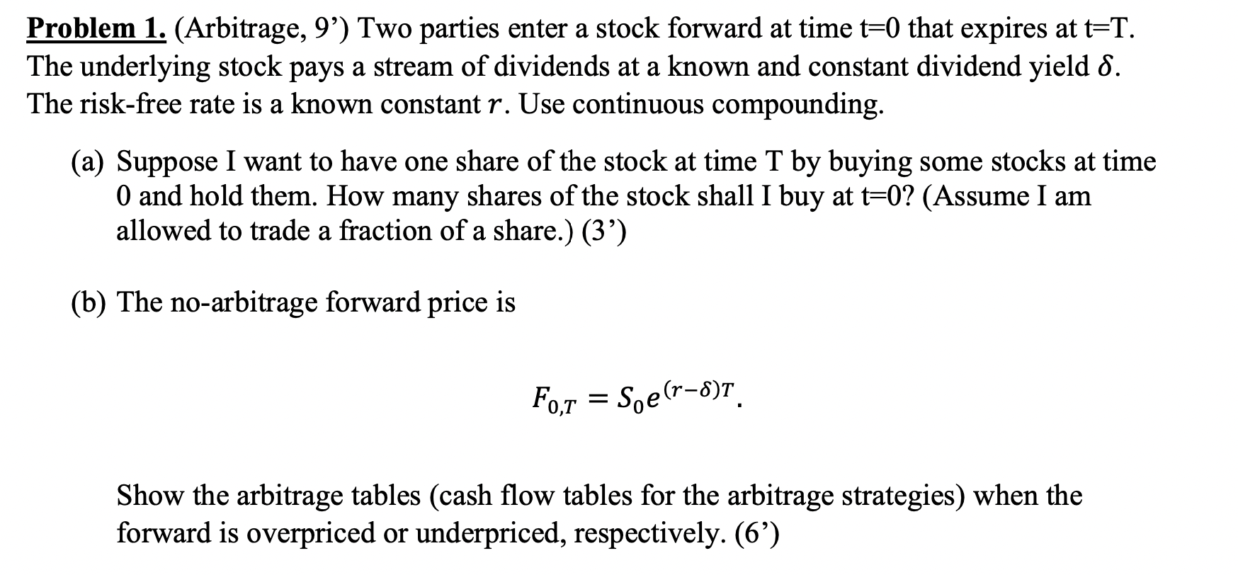 Problem 1. (Arbitrage, 9') Two parties enter a