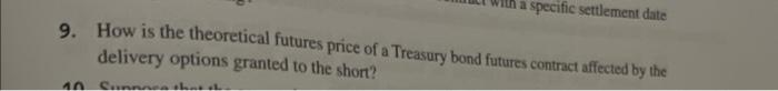 with a specific settlement date 9. How is the