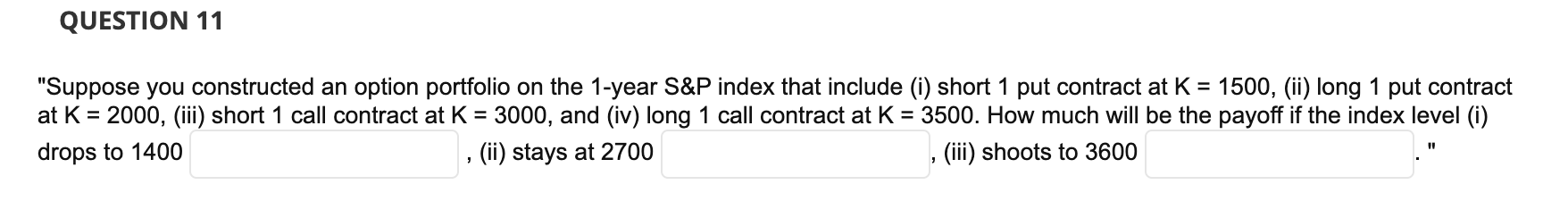 QUESTION 7 "Assume zero rates and no dividends,