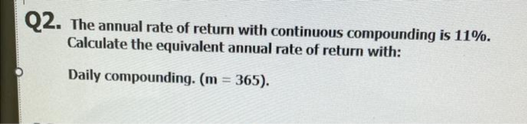 2 Q2. The annual rate of return with continuous