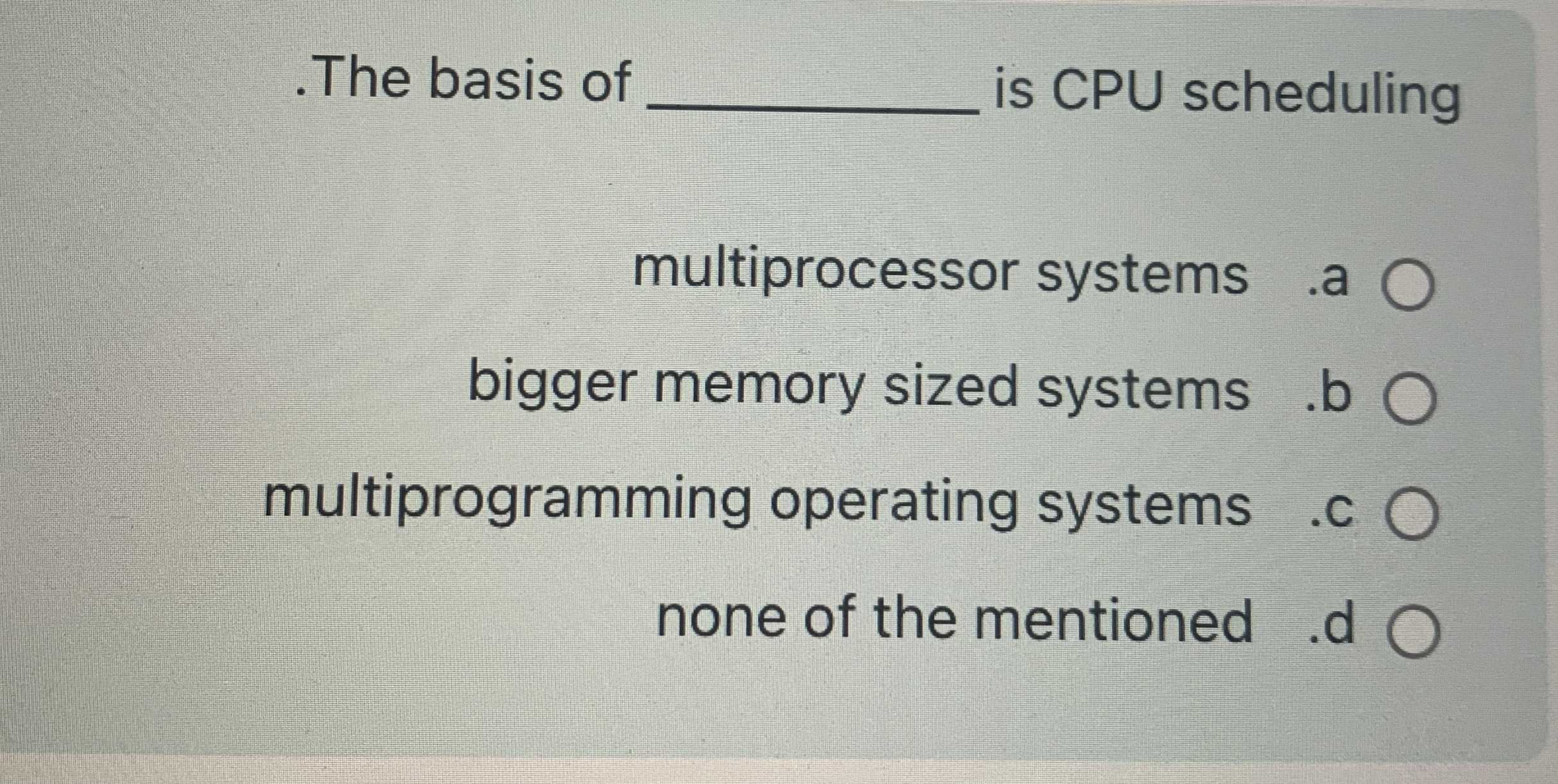 . The basis of q , is CPU scheduling