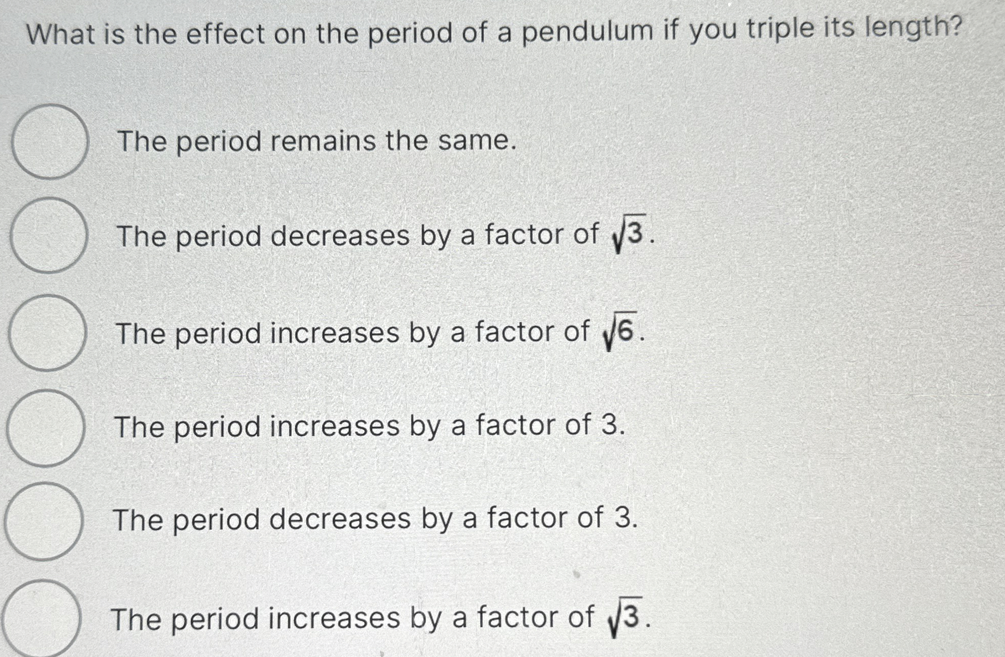 What is the effect on the period of a pendulum if