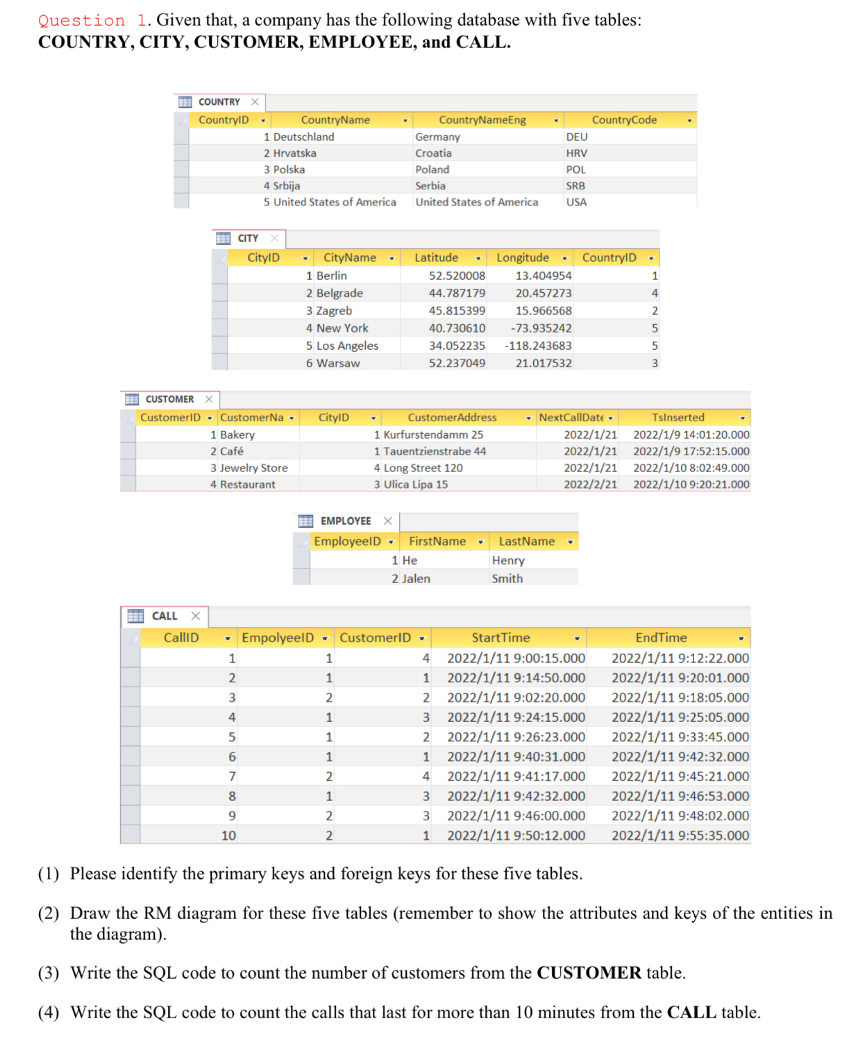 Question 1 . Given that, a company has the