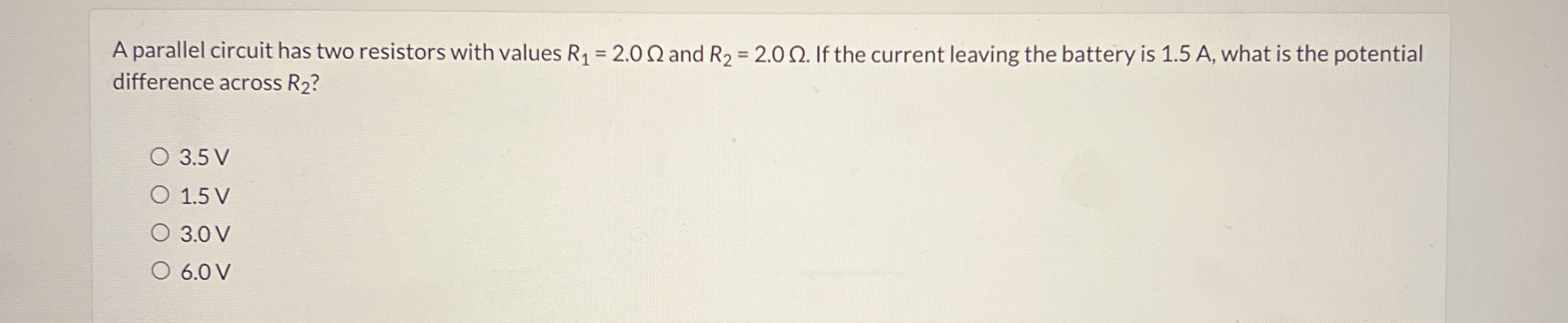 A parallel circuit has two resistors with values