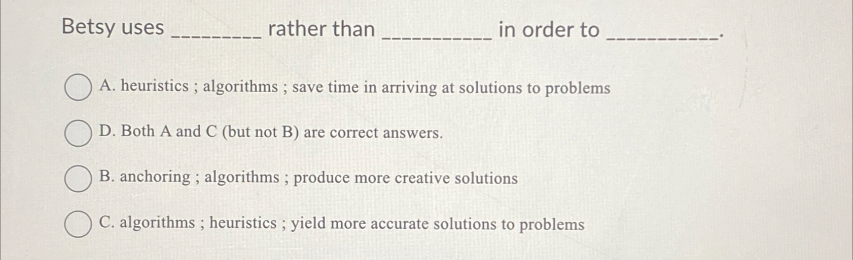Betsy uses rather than in order to A . heuristics