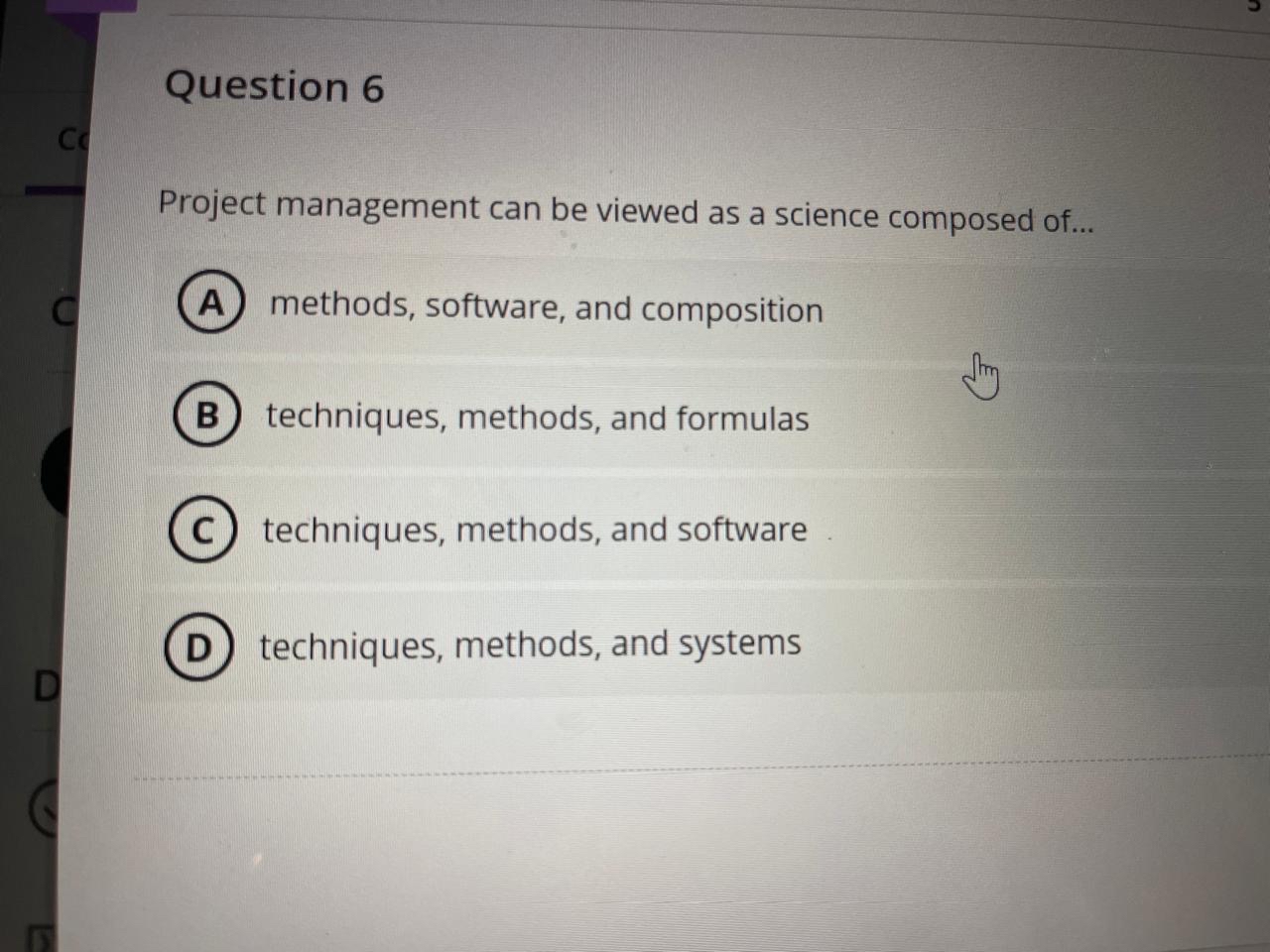 Question 6 Project management can be viewed as a