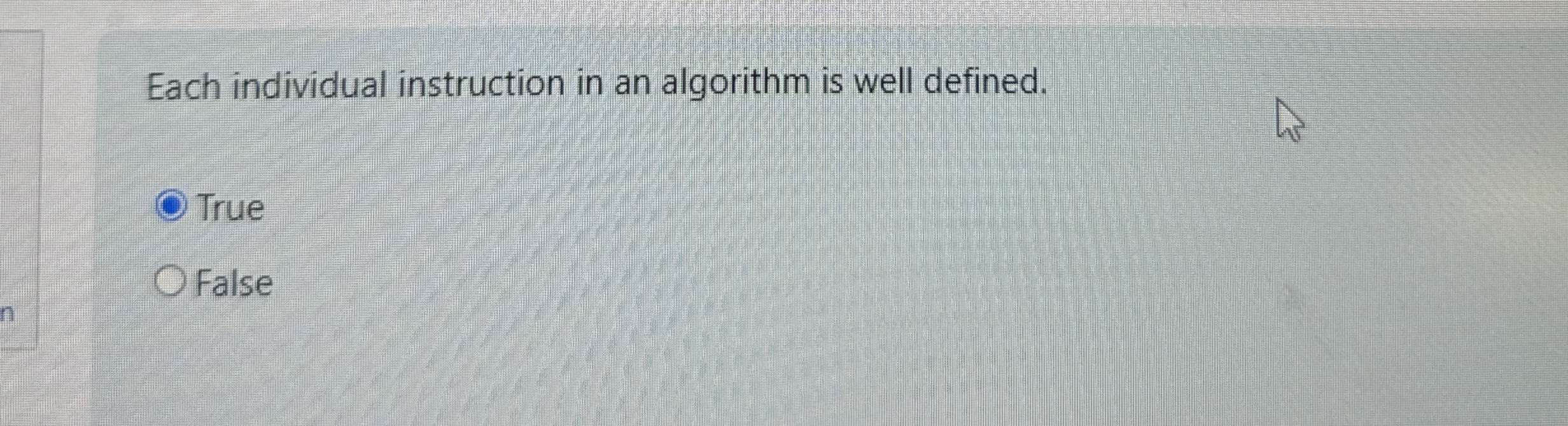 Each individual instruction in an algorithm is
