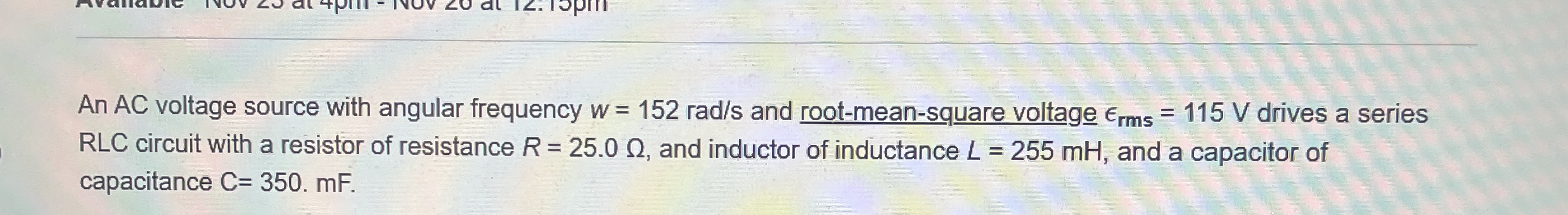 An A C voltage source with angular frequency w =