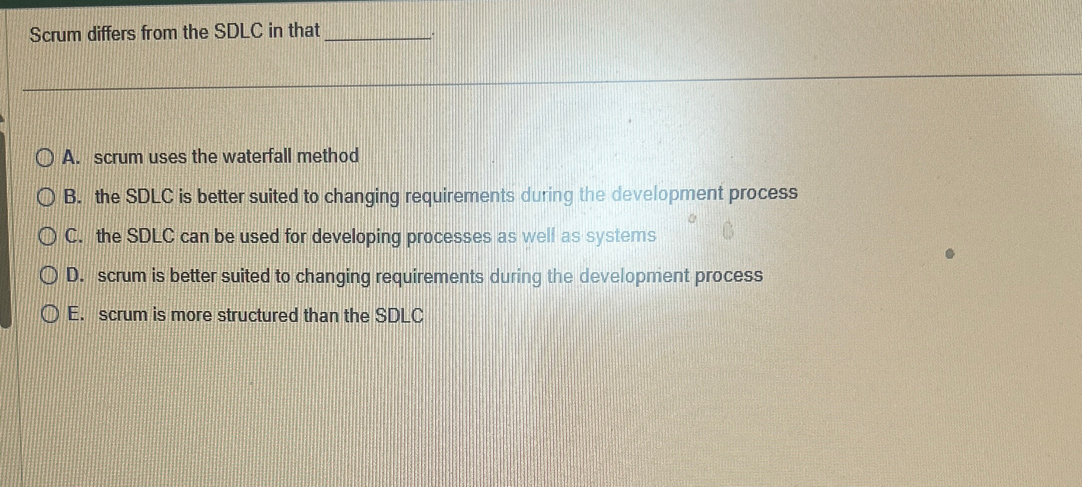 Scrum differs from the SDLC in that q , q , A .