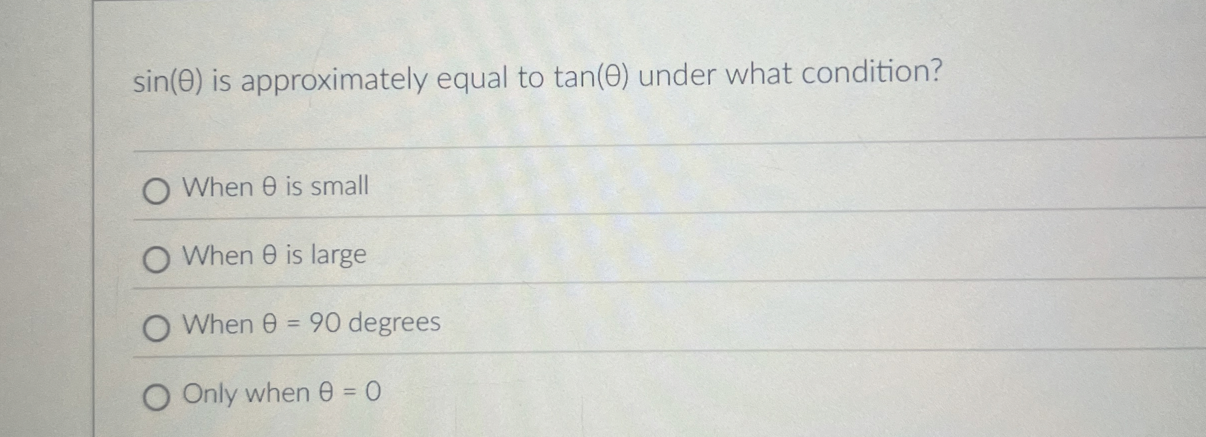 s i n ( ) is approximately equal to t a n ( )