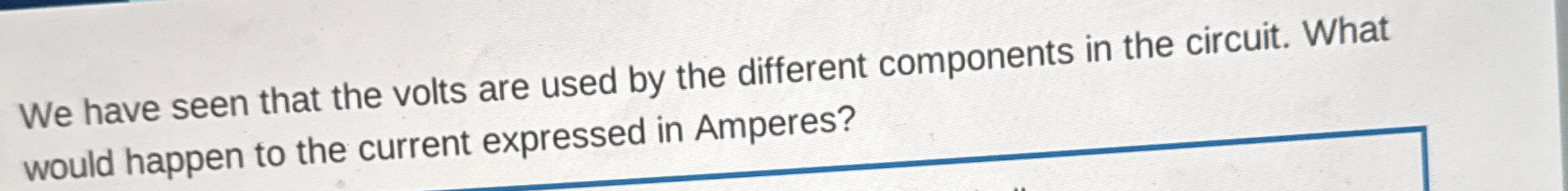 We have seen that the volts are used by the