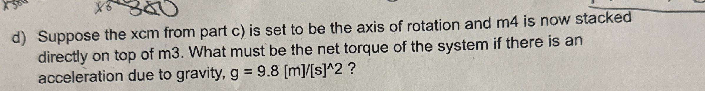 d ) Suppose the x c m from part c ) is set to be