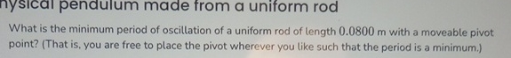 nysical pendulum made from a uniform rod What is