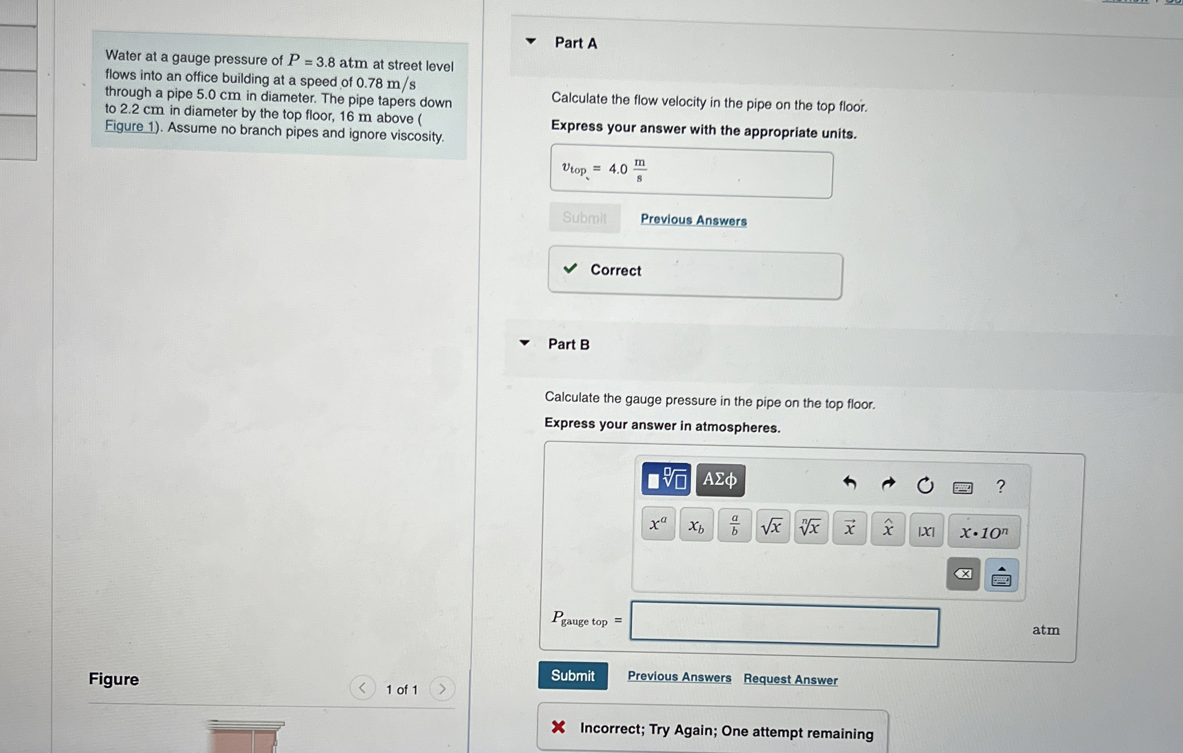 Water at a gauge pressure of P = 3 . 8 atm at