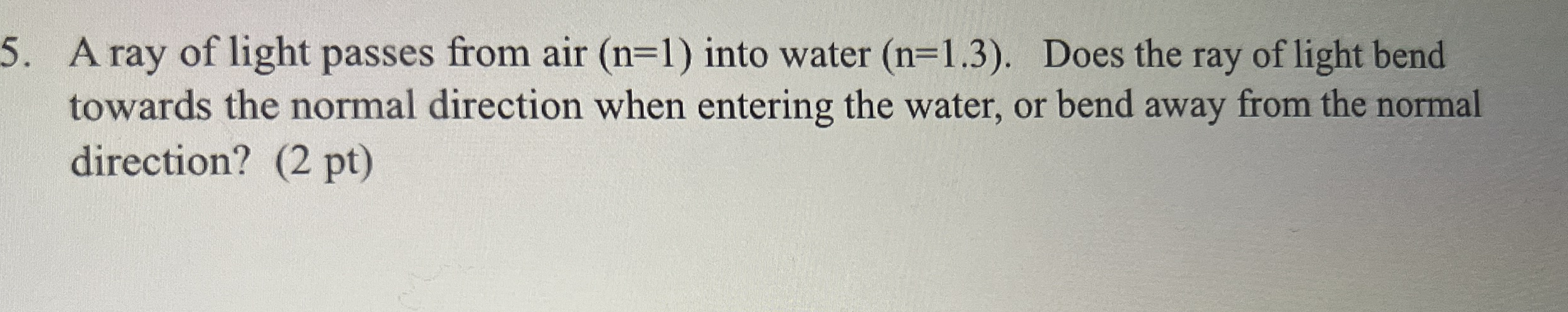 A ray of light passes from air ) = ( 1 into water