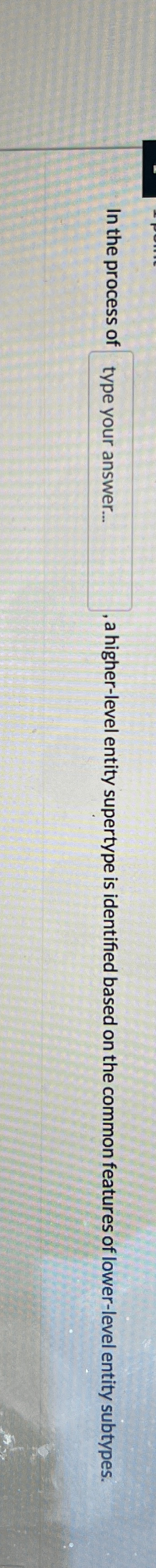 In the process of , a higher - level entity