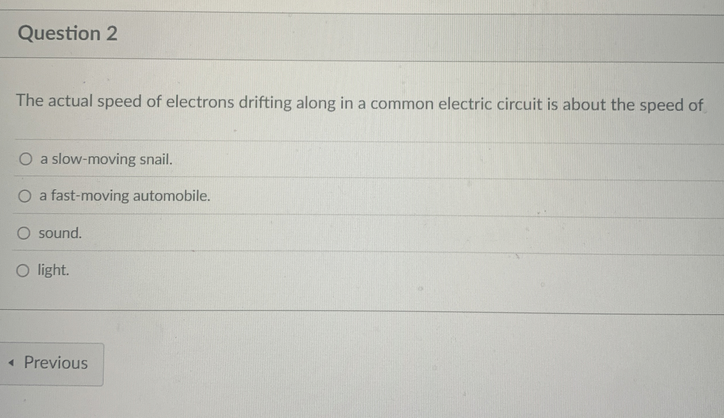 Question 2 The actual speed of electrons drifting