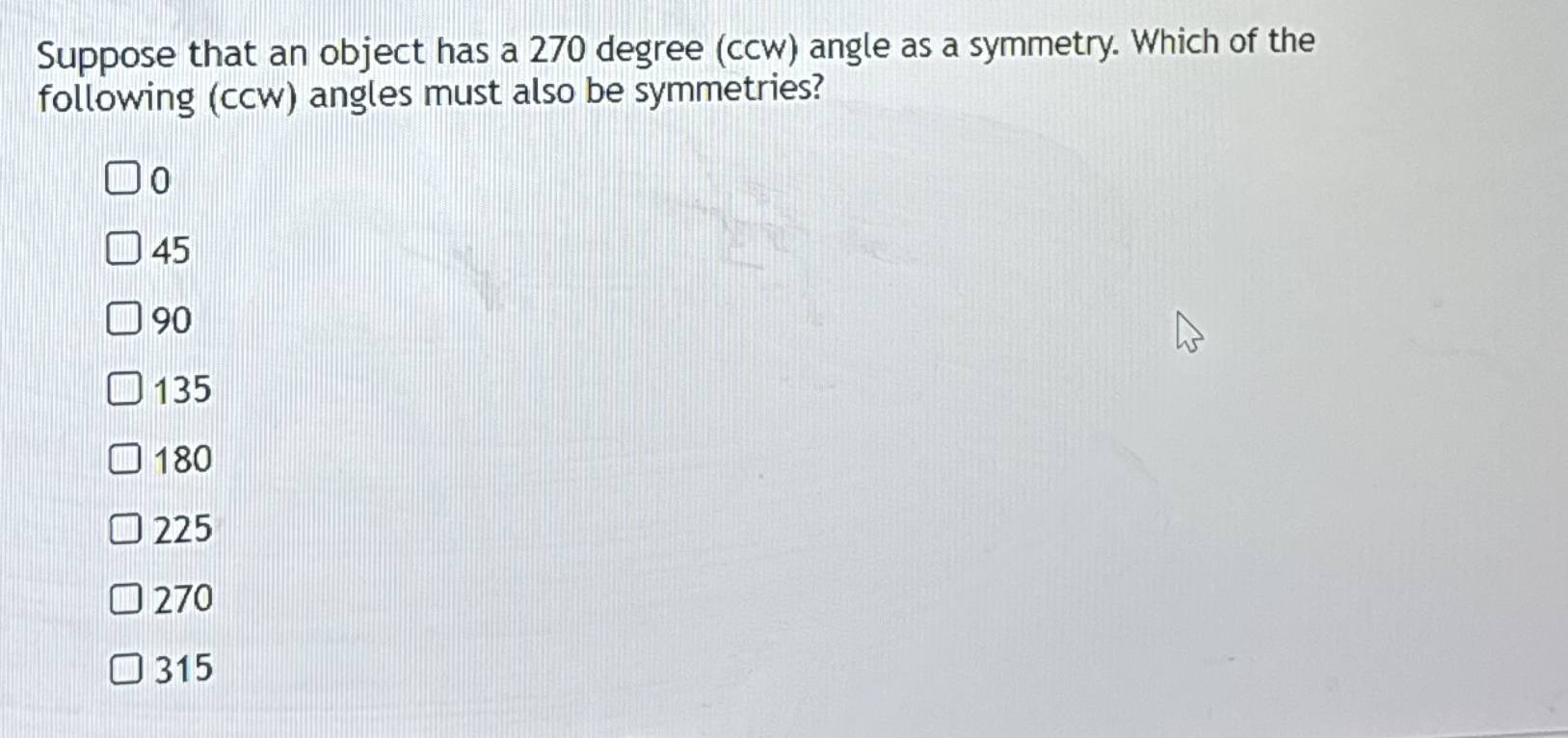 Suppose that an object has a 2 7 0 degree ( ccw )