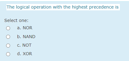 The logical operation with the highest precedence