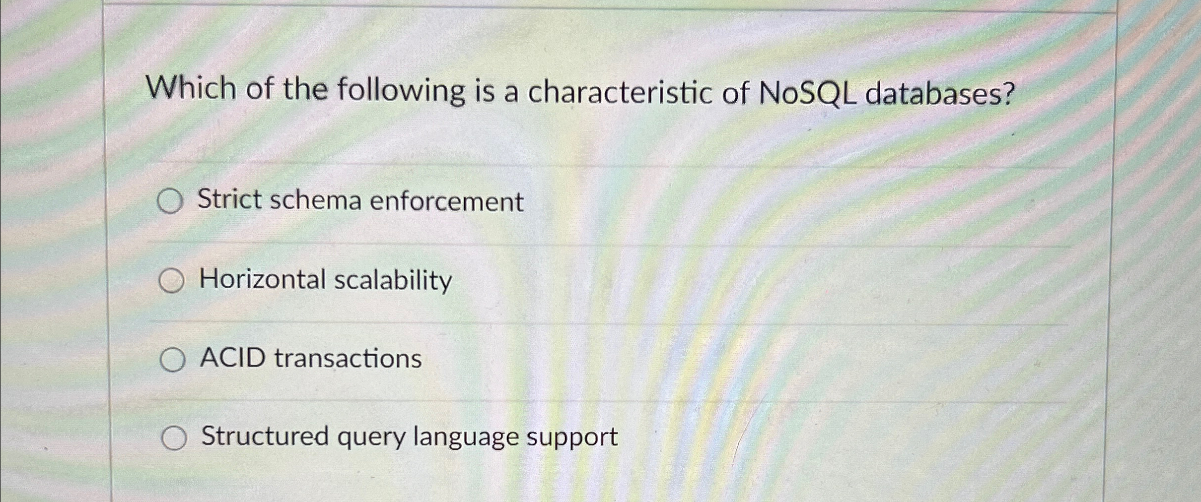 Which of the following is a characteristic of