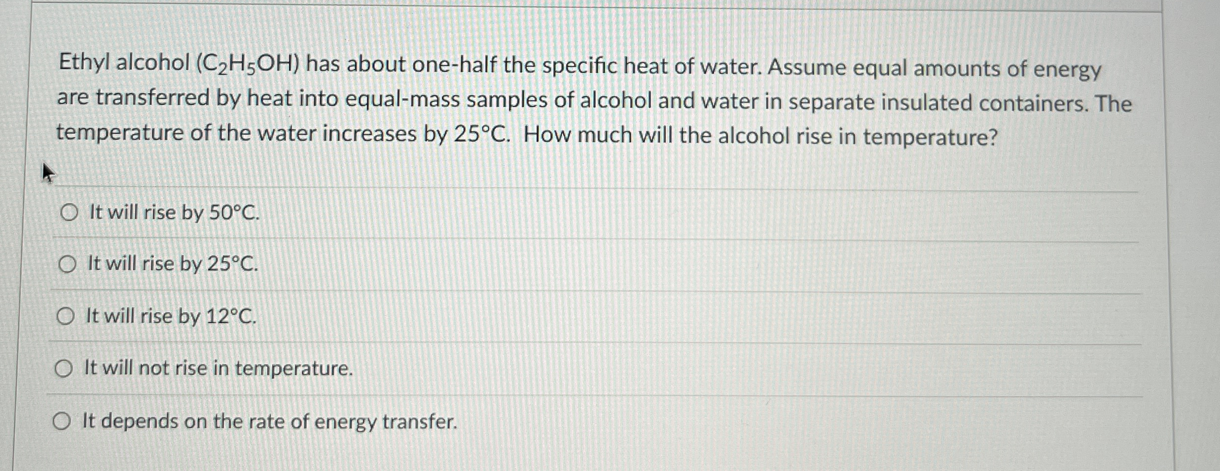 Ethyl alcohol ( C 2 H 5 O H ) has about one -