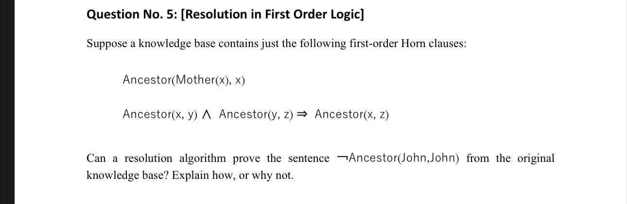 Question No . 5 : [ Resolution in First Order