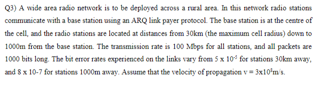 Q 3 ) A wide area radio network is to be deployed