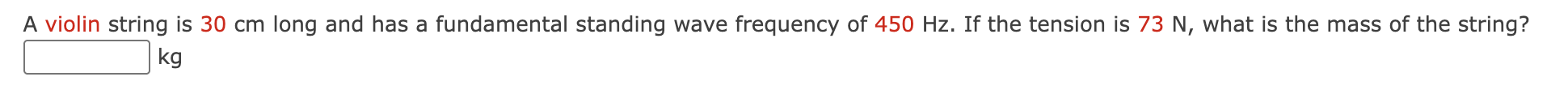 A violin string is 3 0 cm long and has a