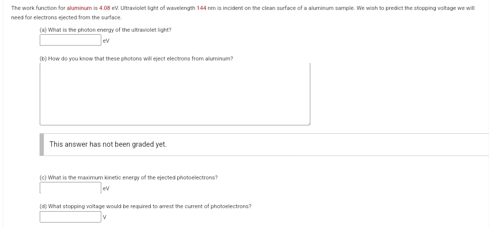 The work function for aluminum is 4 . 0 8 eV .