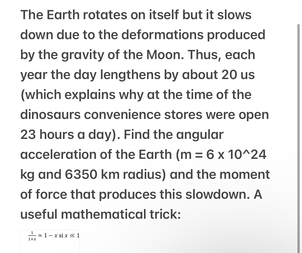 The Earth rotates on itself but it slows down due