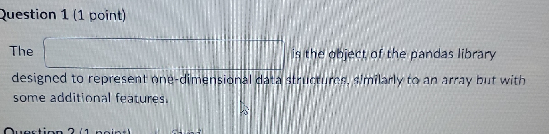 Question 1 ( 1 point ) The the object of the