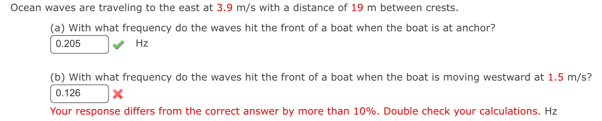 Ocean waves are traveling to the east at 3 . 9 m