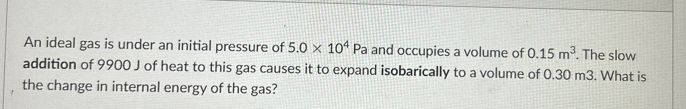 An ideal gas is under an initial pressure of 5 .