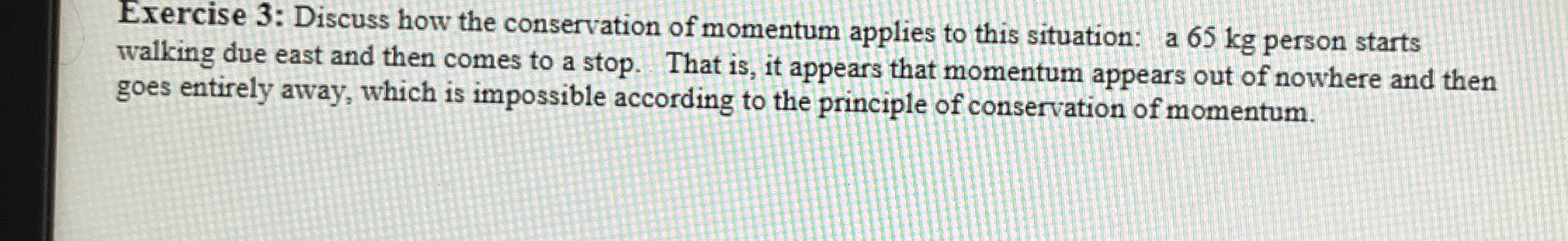 Exercise 3 : Discuss how the conservation of