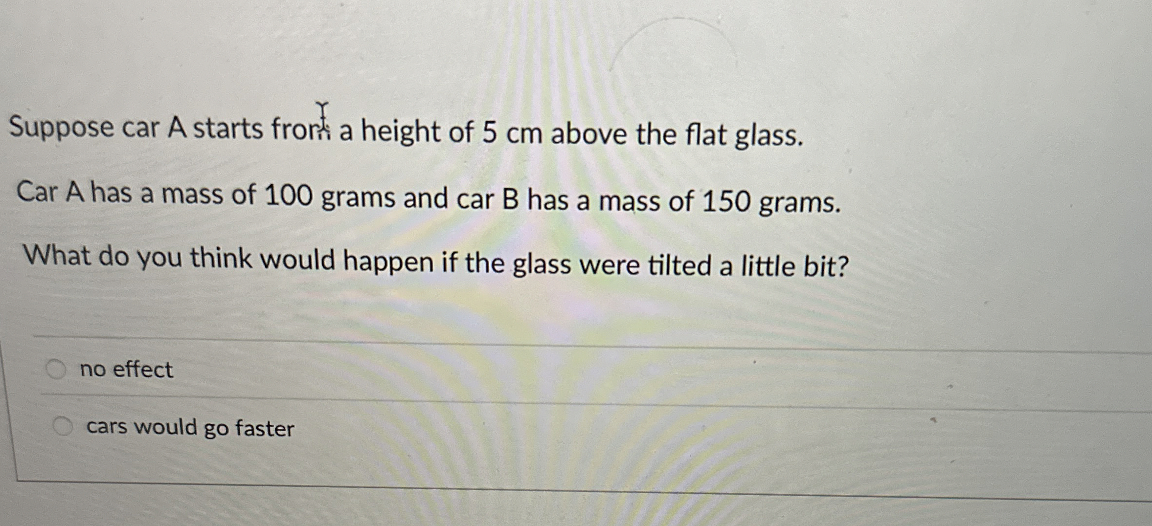 Suppose car A starts frorf a height of 5 cm above