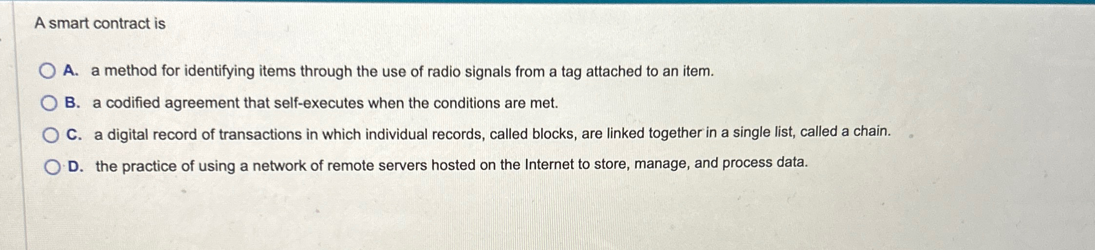 A smart contract is A . a method for identifying