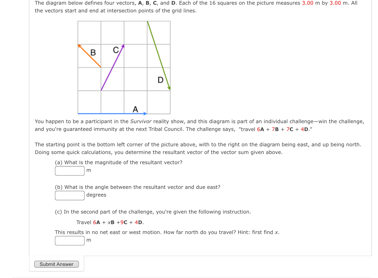 The diagram below defines four vectors, A , B , C