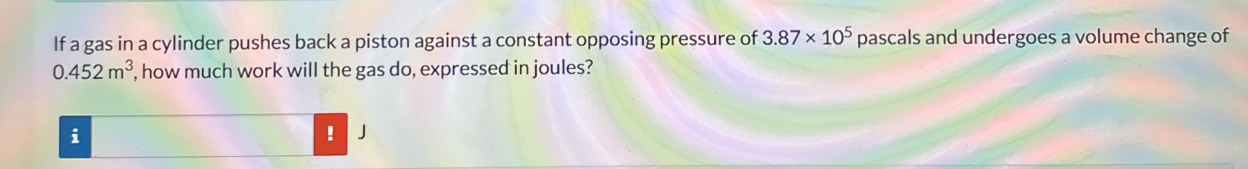 If a gas in a cylinder pushes back a piston