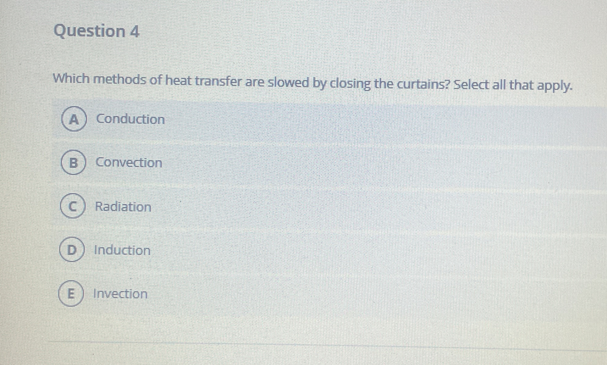 Question 4 Which methods of heat transfer are
