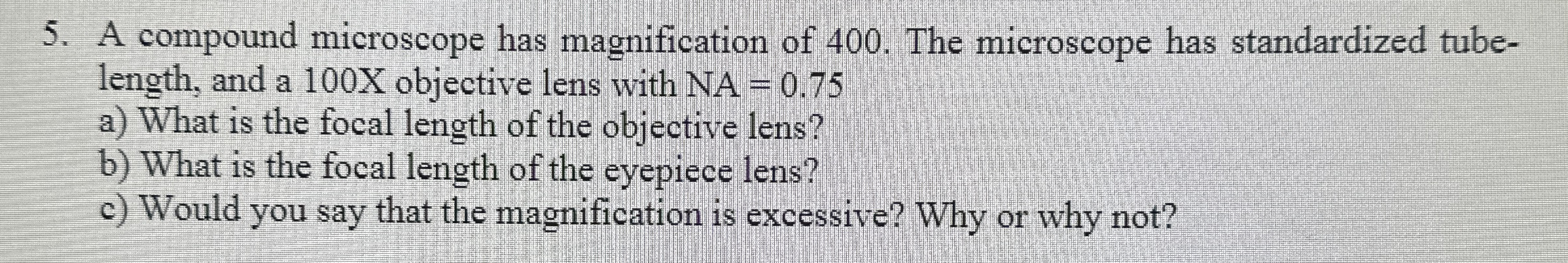 A compound microscope has magnification of 4 0 0